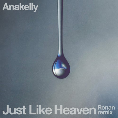 Just Like Heaven (Ronan Remix)