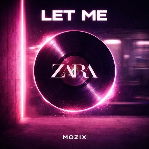 Let Me (Zara Music)