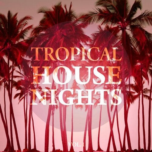 Cover art for Tropical House Nights, Vol. 1