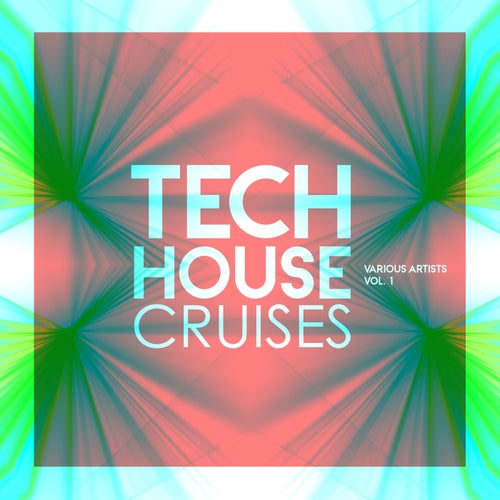 Tech House Cruises, Vol. 1