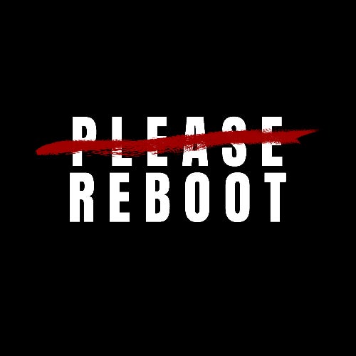 Please Reboot