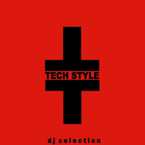 Tech Style (DJ Selection)