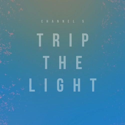 Trip The Light