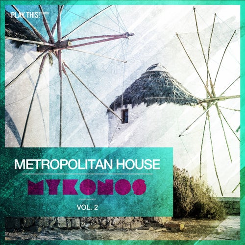 Metropolitan House: Mykonos Vol. 2