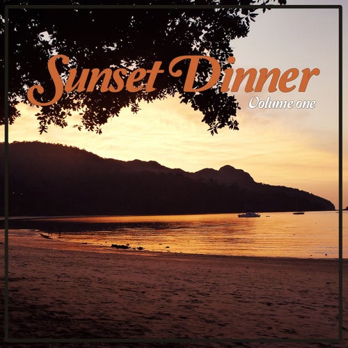 Sunset Dinner, Vol. 1 (Lounging Beats & Dinner Tunes)