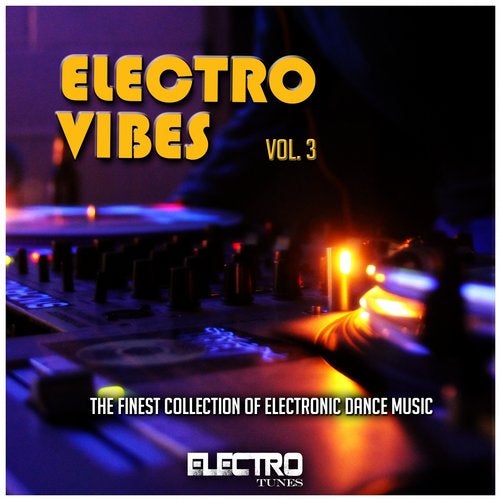 Cover art for Electro Vibes, Vol. 3 (The Finest Collection of Electronic Dance Music)