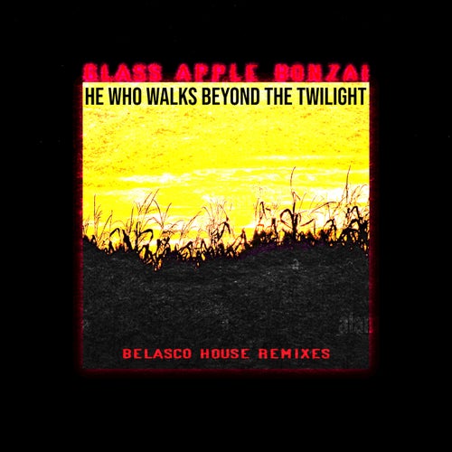 He Who Walks Beyond the Twilight (Belasco House Remixes)