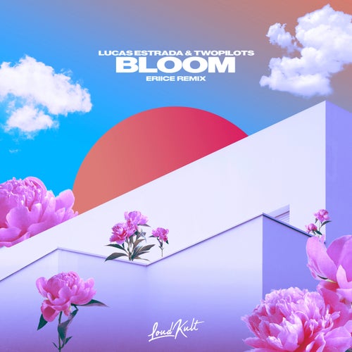 Bloom (ERIICE Remix)