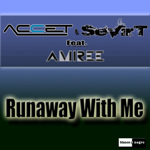 Accet & Sevirt Feat. Amiree - Runaway With Me