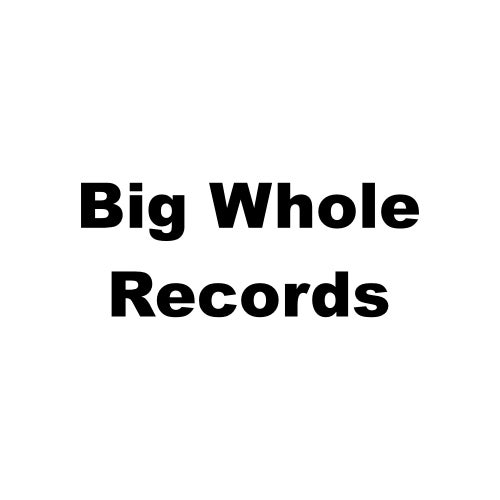 Big Whole Records