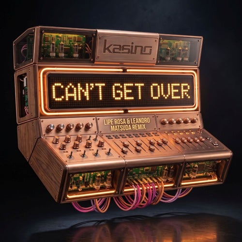 Can't Get over (Lipe Rosa & Leandro Matsuda Remix)