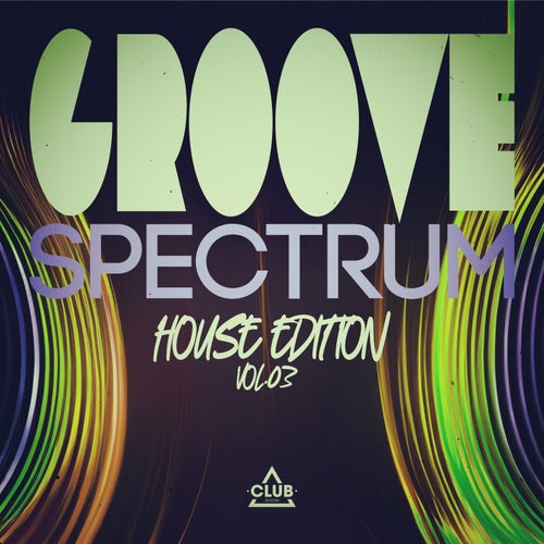  Groove Spectrum  House Edition, Vol.03 [Club Session]