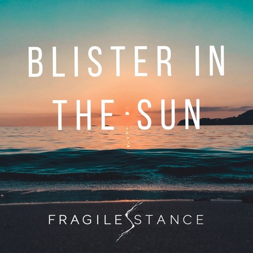 Blister In The Sun