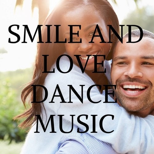 Cover art for SMILE AND LOVE DANCE MUSIC