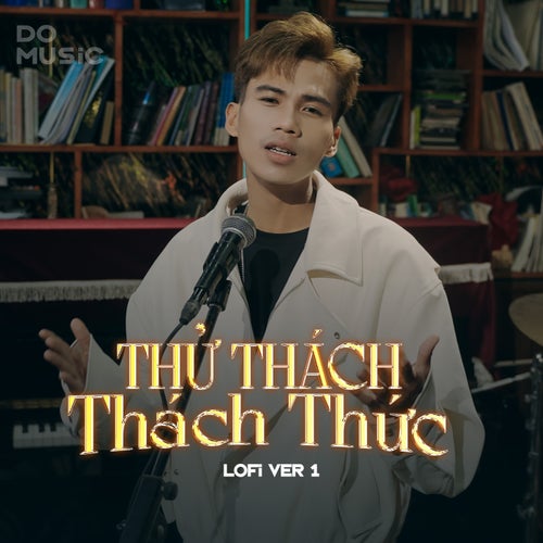 Thử Thách Thách Thức (Lofi Ver 1)