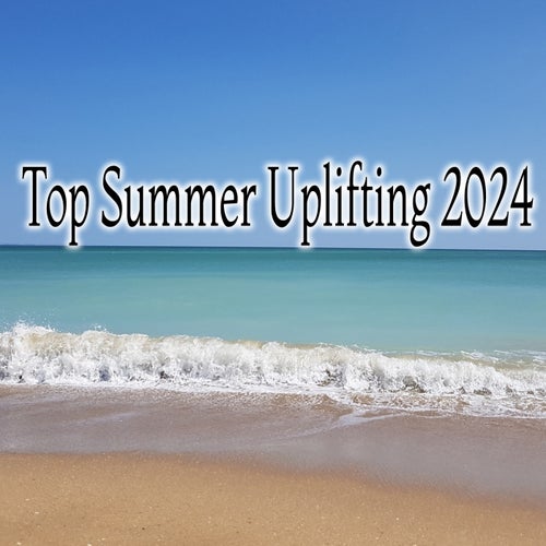 VA - Top Summer Uplifting 2024 (2024)