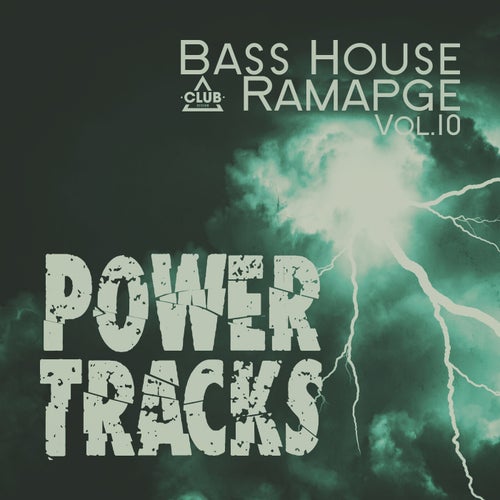 Bass House Rampage: Power Tracks, Vol.10