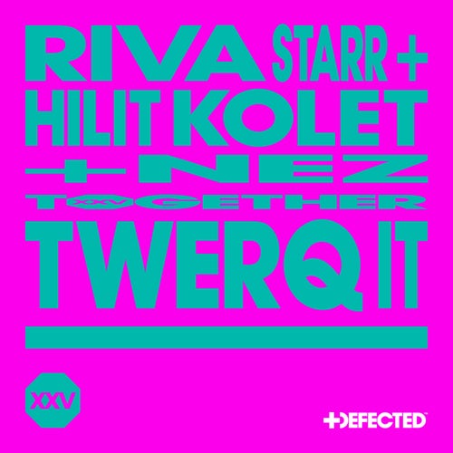  Riva Starr & Hilit Kolet ft Nez - Twerq It  (2024)  6727199f-60e2-4291-bf28-0e2469f6791c