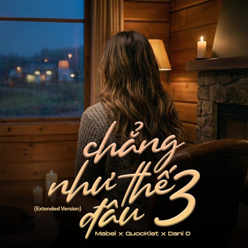 Chẳng Như Thế Đâu 3 (Extended Version)