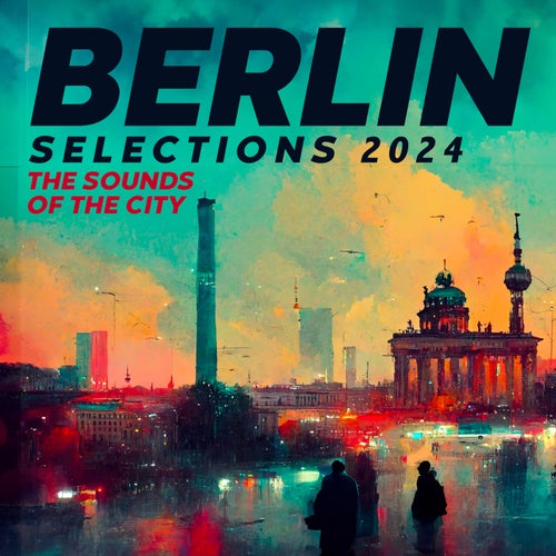 VA - Berlin Selections 2024 - the Sounds of the City MOR9331