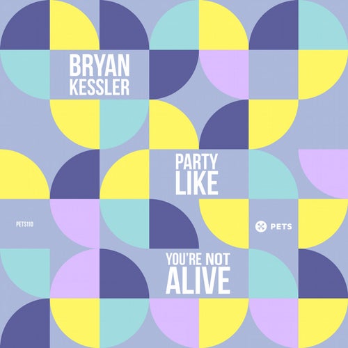 Party Like You Re Not Alive From Pets Recordings On Beatport