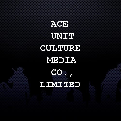 Ace Unit Culture Media Co., Limited