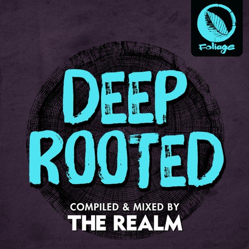 Deep Rooted - Compiled & Mixed by The Realm
