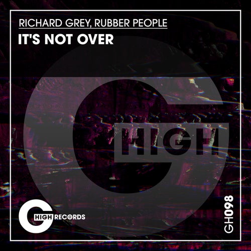 Richard Grey, Rubber People - It's Not Over (Original Mix).mp3