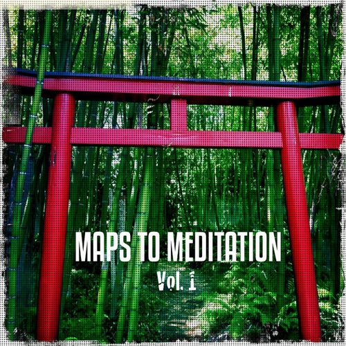 Maps to Meditation, Vol. 1 (A Magic Trip to Mediation and Relaxation)