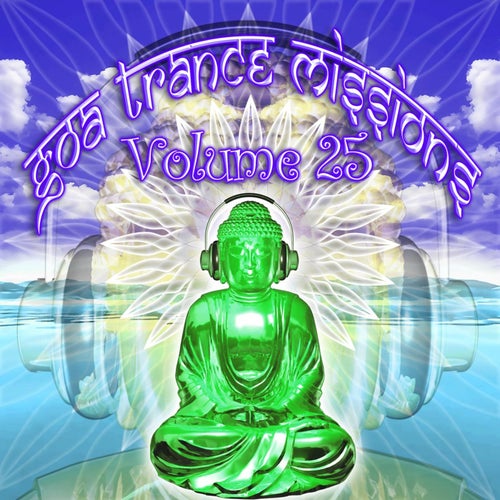 Goa Trance Missions, Vol. 25