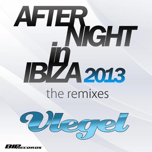 After Night in Ibiza 2013 The Remixes