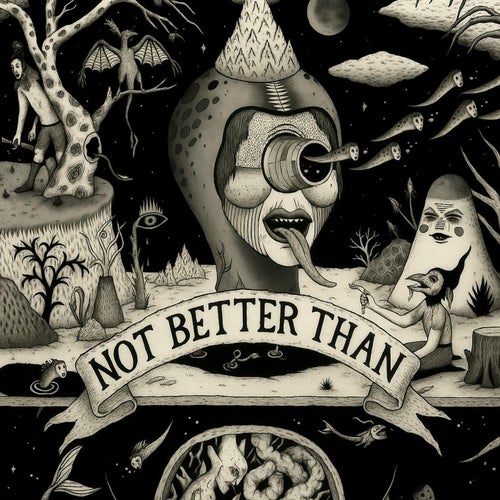 Not Better Than