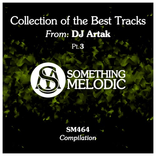 Collection of the Best Tracks From: DJ Artak, Pt. 3