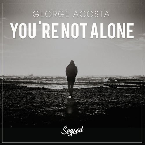 You're Not Alone