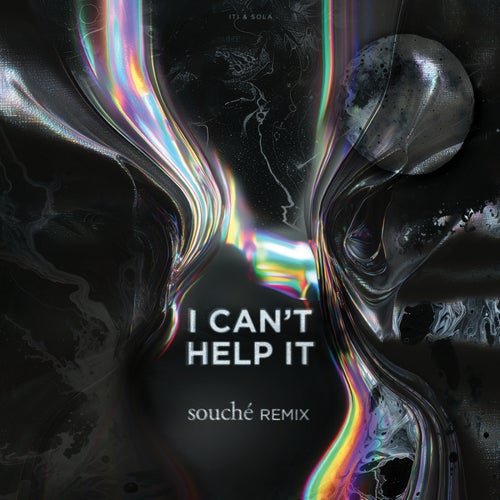 I Can't Help It (Souché Remix)