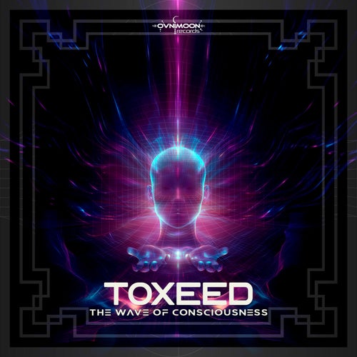 Toxeed - The Wave Of Consciousness (2025) 