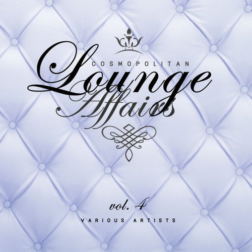 Cosmopolitan Lounge Affairs, Vol. 4