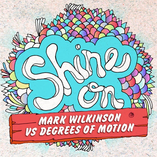 Shine On - Mark Wilkinson Mixes