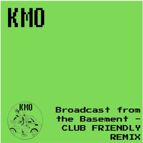 Broadcast from the Basement (Club Friendly Remix)