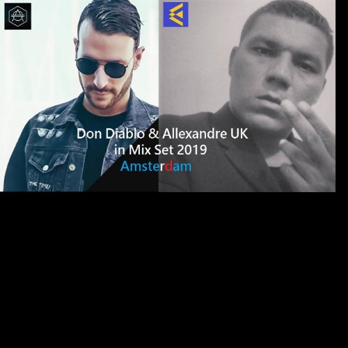 Allexandre UK & Don Diablo in Mix Set 2019