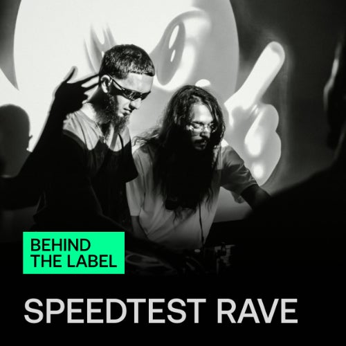 Behind the Label: SPEEDTEST RAVE
