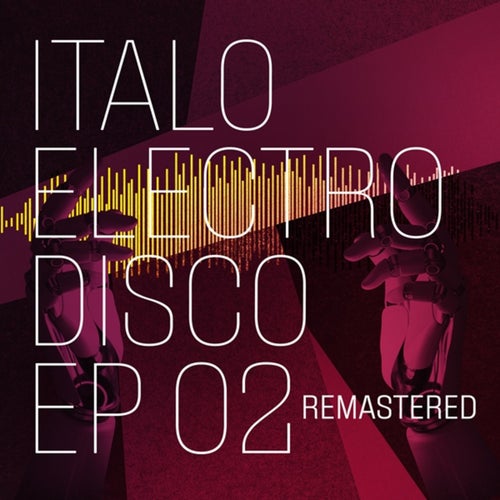 Italo Electro Disco Ep 02 (Remastered 2024)