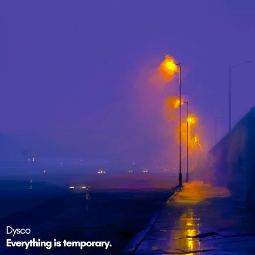 Everything is temporary.