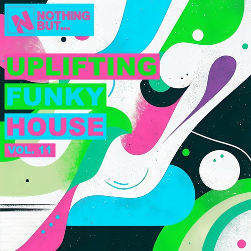 Nothing But... Uplifting Funky House, Vol. 11