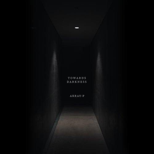 Towards Darkness