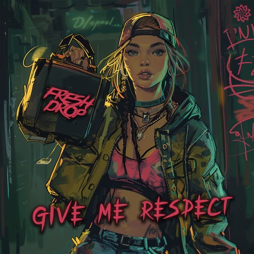  Fresh Drop - Give Me Respect (2024) 