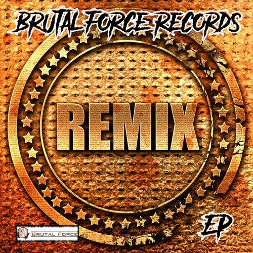 Brutal Force Records Remix EP