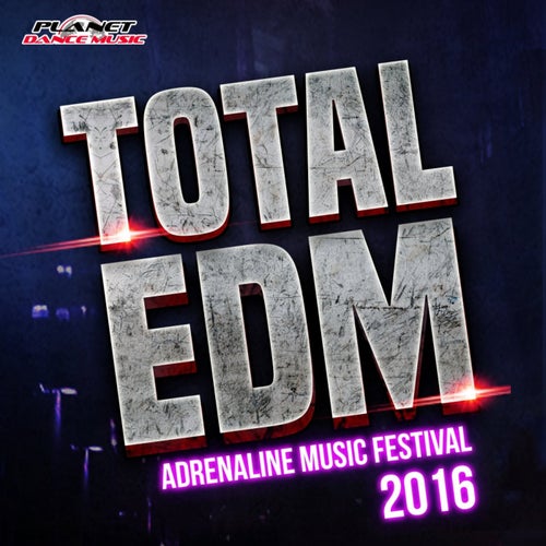 Total EDM. Adrenaline Music Festival 2016