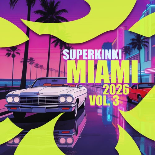 Superkinki Miami 2026 Vol. 3