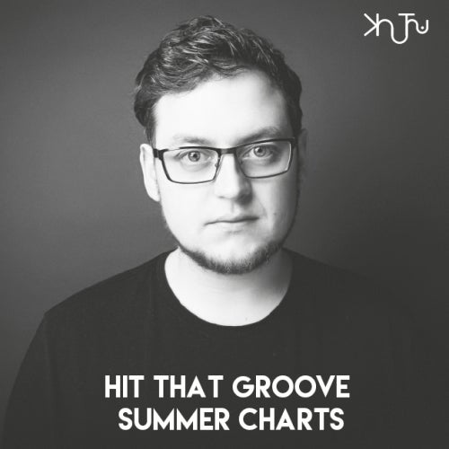 Hit That Groove - Summer Charts 2017
